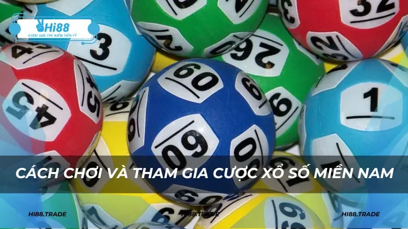 Cách chơi và tham gia cược xổ số miền Nam